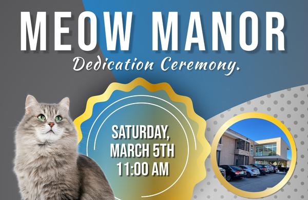 
    Meow Manor Dedication Ceremony